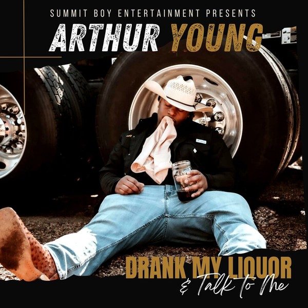 Arthur Young - Drank My Liquor & Talk To Me (2022)