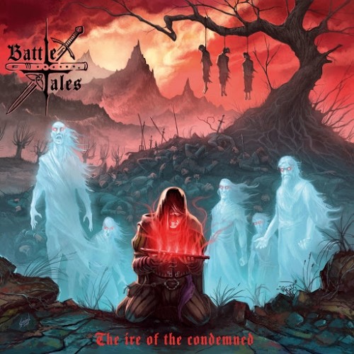 Battle Tales – The Ire Of The Condemned (2018)