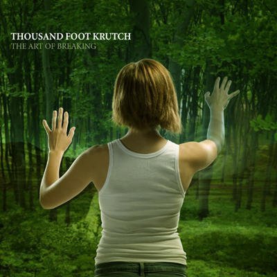 The Art of Breaking ( 2005 ) - Thousand Foot Krutch